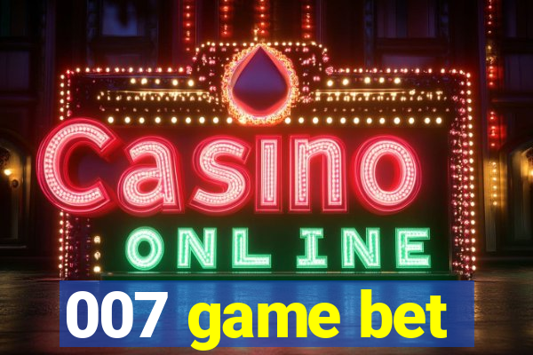 007 game bet
